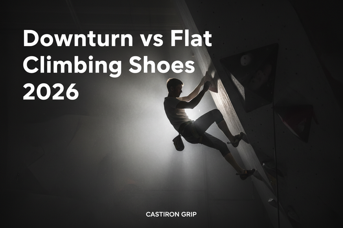 Downturn vs Flat Climbing Shoes 2026 — Which Do You Need — Castiron Grip UK