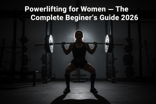 Powerlifting for Women — The Complete Beginner's Guide 2026